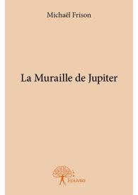 La Muraille de Jupiter