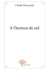 À l'horizon du rail