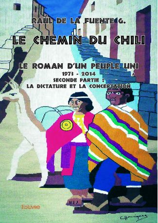Le Chemin du Chili - Le roman d'un peuple uni - Tome 2