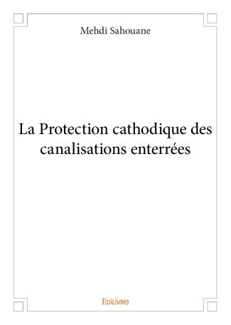 La Protection cathodique des canalisations enterrées