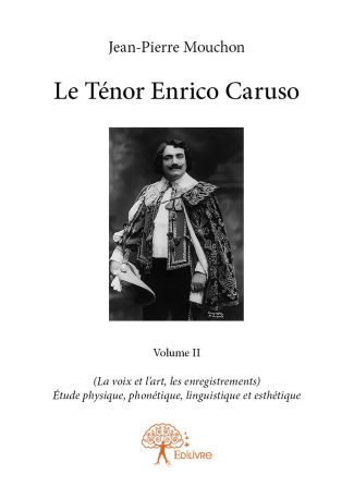 Le Ténor Enrico Caruso - Tome 2