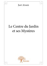 Le Centre du Jardin et ses Mystères