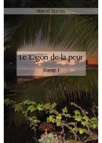 Le Lagon de la peur - Tome 1