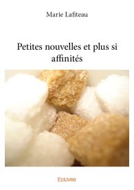 Petites nouvelles et plus si affinités