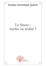 Le Stress mythe ou réalité ?