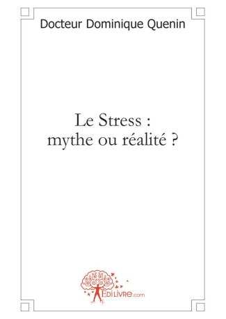 Le Stress mythe ou réalité ?