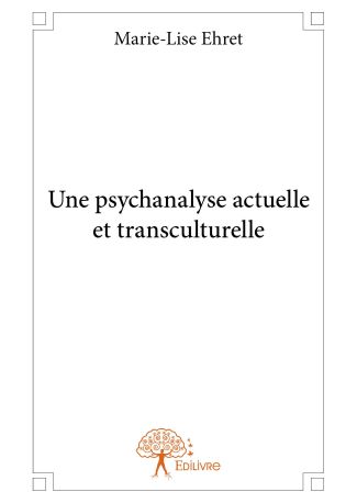 Une psychanalyse actuelle et transculturelle