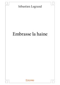 Embrasse la haine