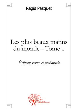 Les plus beaux matins du monde - Tome 1