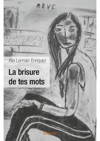 La brisure de tes mots