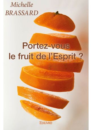 Portez-vous le fruit de l'Esprit ?