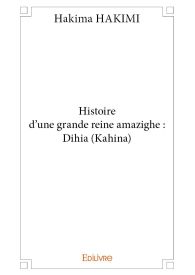 Histoire d'une grande reine amazighe : Dihia (Kahina)