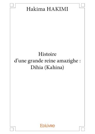 Histoire d'une grande reine amazighe : Dihia (Kahina)