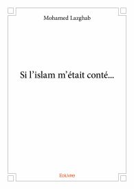 Si l'islam m'était conté...