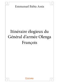Itinéraire élogieux du Général d'armée Olenga François