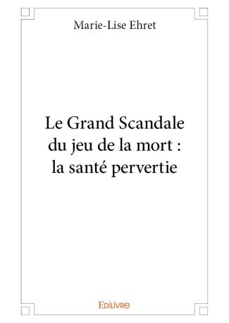 Le Grand Scandale du jeu de la mort : la santé pervertie