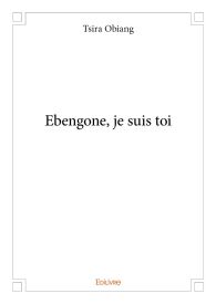 Ebengone, je suis toi