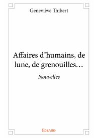 Affaires d'humains, de lune, de grenouilles...