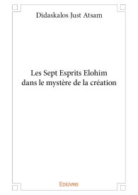 Les Sept Esprits Elohim dans le mystère de la création